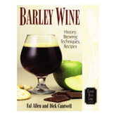 Barley Wine: History, Brewing Techniques, Recipes (Classic Beer Style Series, 11)